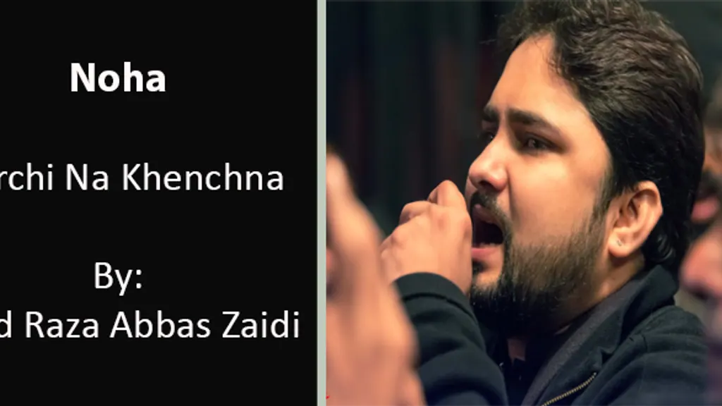 Barchi Na Khenchna – Syed Raza Abbas Zaidi