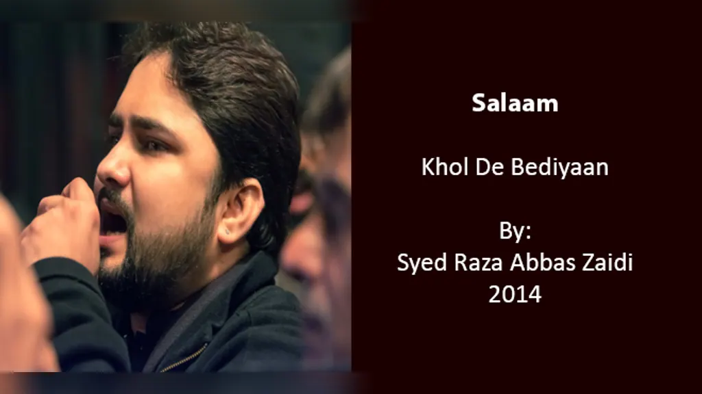 Khol De Bediyaan (Salaam) – Syed Raza Abbas Zaidi