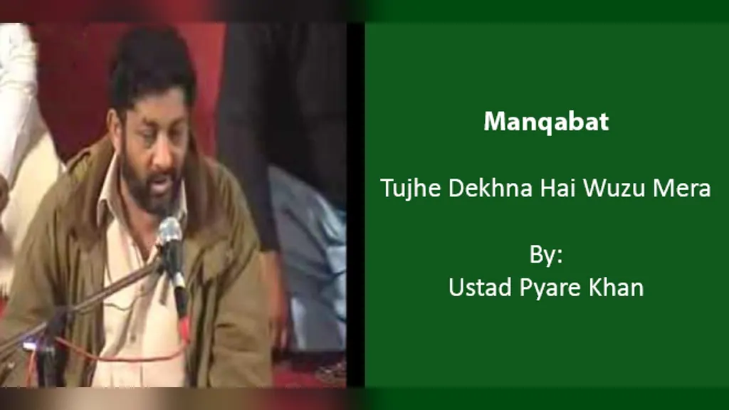 Tujhe Dekhna Hai Wuzu Mera – Ustad Pyare Khan