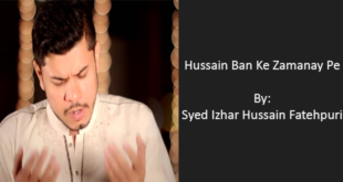Hussain Ban Ke Zamanay Pe - Syed Izhar Hussain Fatehpuri