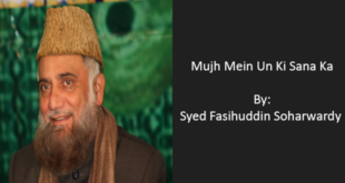Mujh Mein Un Ki Sana Ka - Syed Fasihuddin Soharwardy