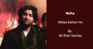 Abbas Kahan Ho - Ali Rizvi Sachay