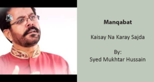Kaisay Na Karay Sajda - Syed Mukhtar Hussain